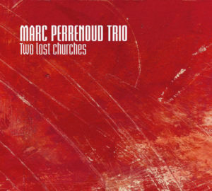 Marc Perrenoud Trio ‎– Two Lost Churches